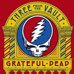 Grateful Dead Three From The Vault